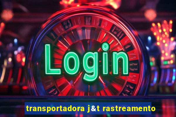 transportadora j&t rastreamento